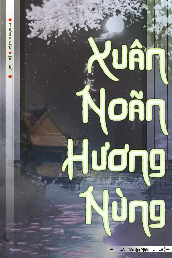 Truyện Xuân Noãn Hương Nùng