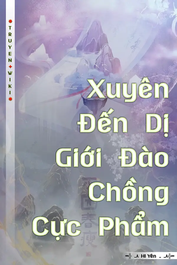 Xuyên Đến Dị Giới Đào Chồng Cực Phẩm