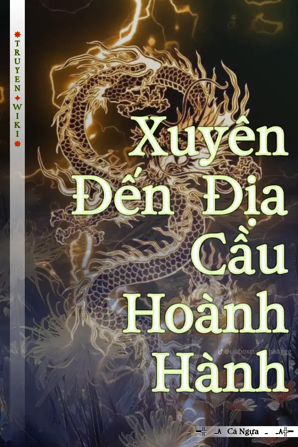 Xuyên Đến Địa Cầu Hoành Hành