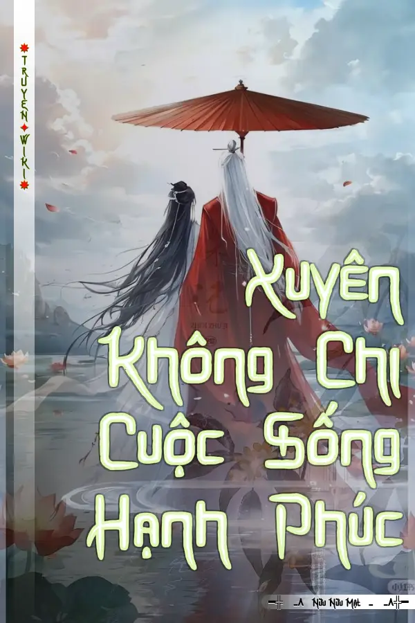 Truyện Xuyên Không Chi Cuộc Sống Hạnh Phúc