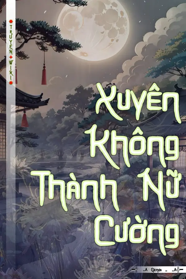 Xuyên Không Thành Nữ Cường