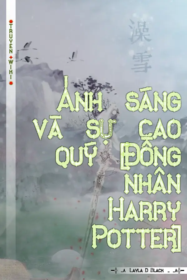 Ánh sáng và sự cao quý [Đồng nhân Harry Potter]