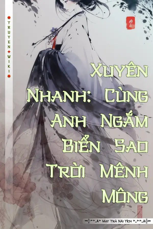 Xuyên Nhanh: Cùng Anh Ngắm Biển Sao Trời Mênh Mông