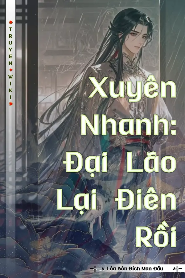 Xuyên Nhanh: Đại Lão Lại Điên Rồi