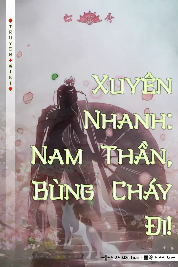 Truyện Xuyên Nhanh: Nam Thần, Bùng Cháy Đi!