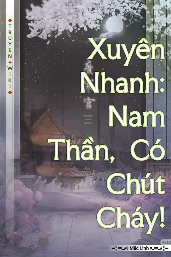 Truyện Xuyên Nhanh: Nam Thần, Có Chút Cháy!