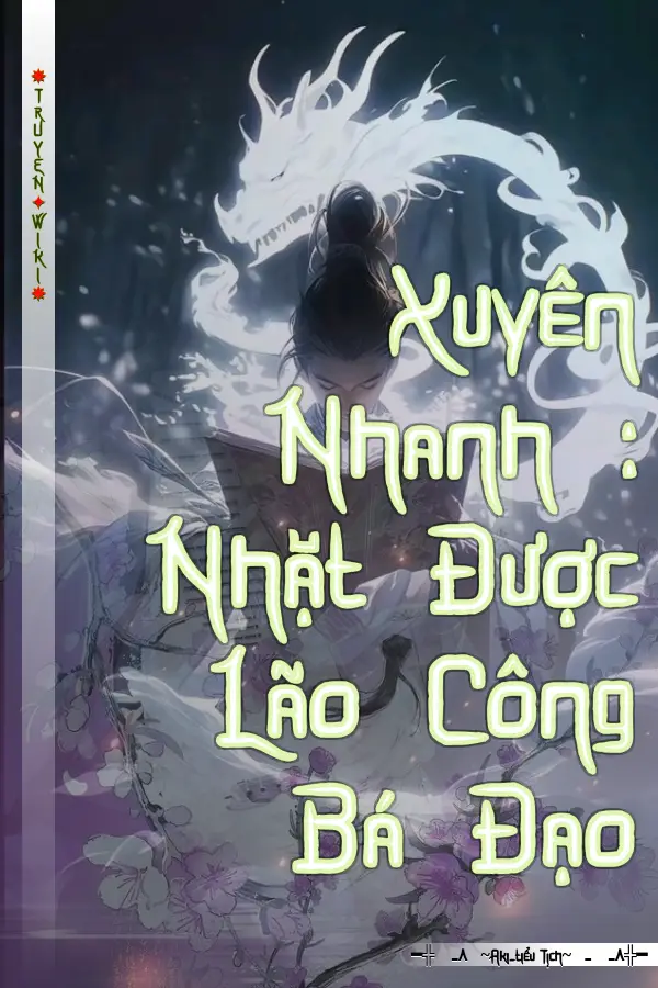 Xuyên Nhanh : Nhặt Được Lão Công Bá Đạo