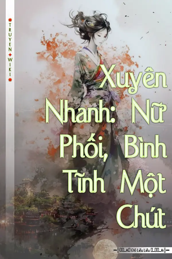 Truyện Xuyên Nhanh: Nữ Phối, Bình Tĩnh Một Chút