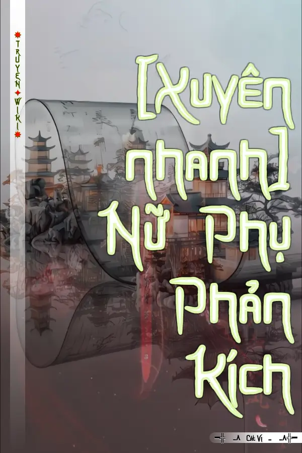 [Xuyên nhanh] Nữ Phụ Phản Kích