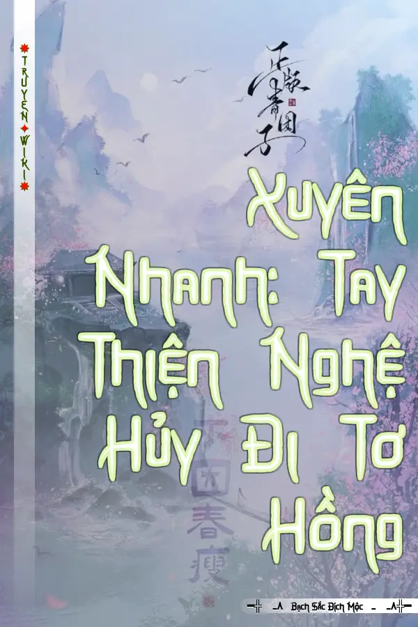 Xuyên Nhanh: Tay Thiện Nghệ Hủy Đi Tơ Hồng