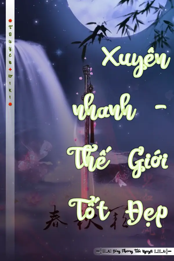 Xuyên nhanh - Thế Giới Tốt Đẹp