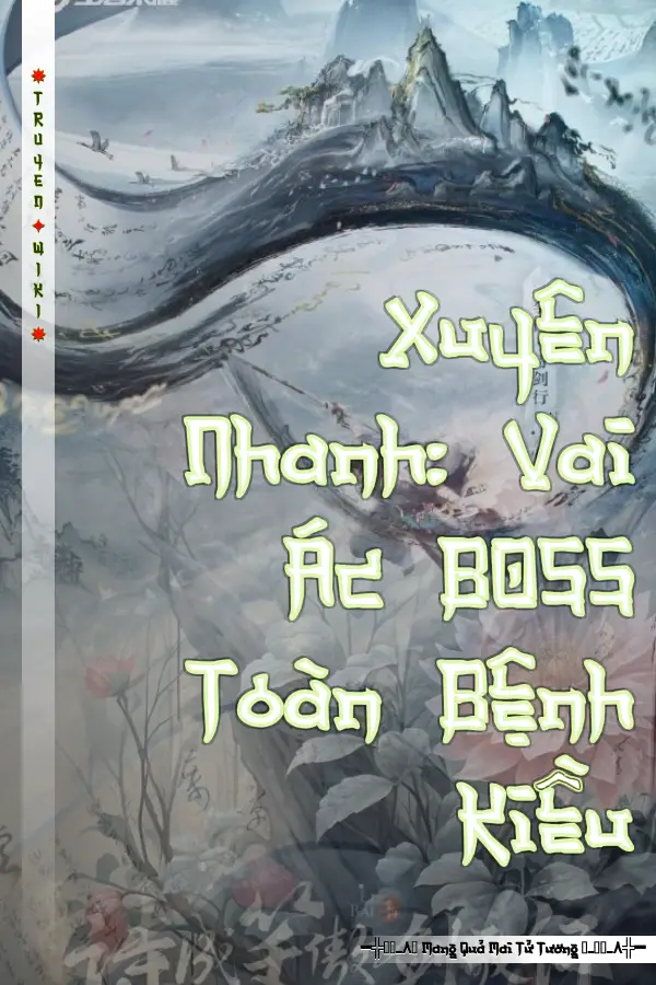 Xuyên Nhanh: Vai Ác BOSS Toàn Bệnh Kiều