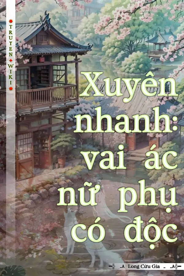 Xuyên nhanh: vai ác nữ phụ có độc