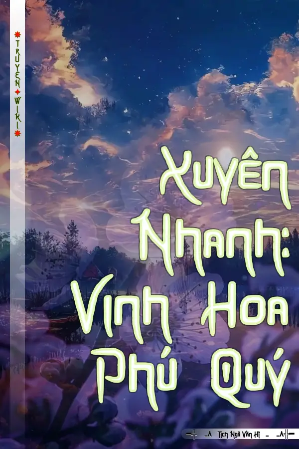 Truyện Xuyên Nhanh: Vinh Hoa Phú Quý