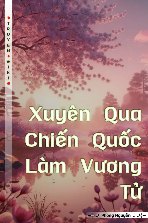 Truyện Xuyên Qua Chiến Quốc Làm Vương Tử