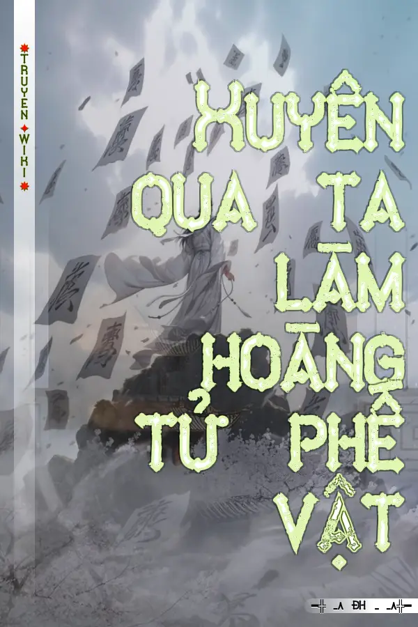 Xuyên qua ta làm hoàng tử phế vật