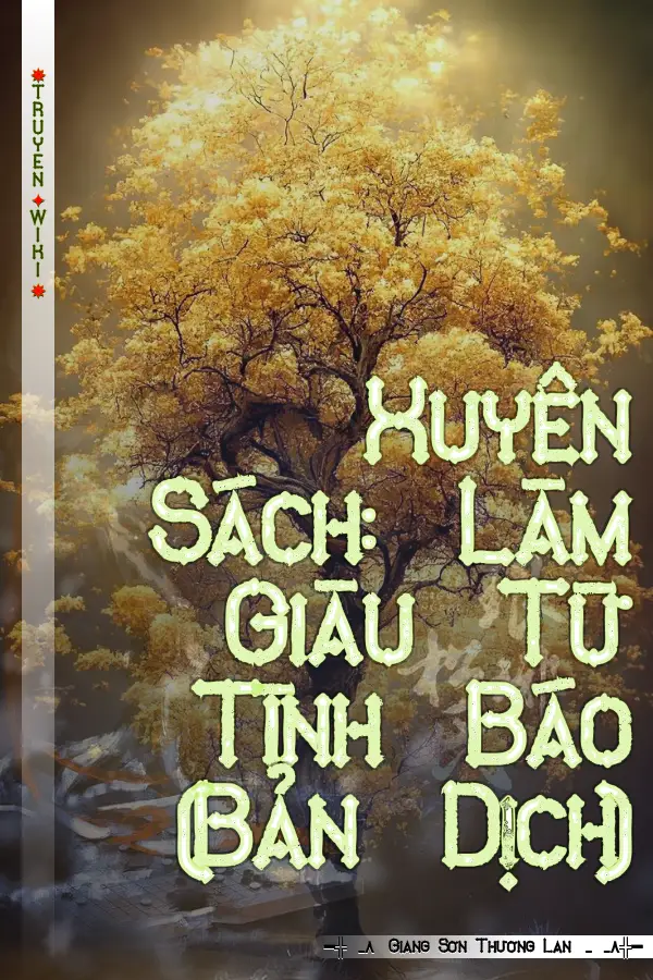 Truyện Xuyên Sách: Làm Giàu Từ Tình Báo (Bản Dịch)