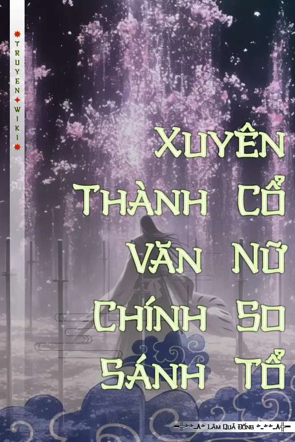 Truyện Xuyên Thành Cổ Văn Nữ Chính So Sánh Tổ