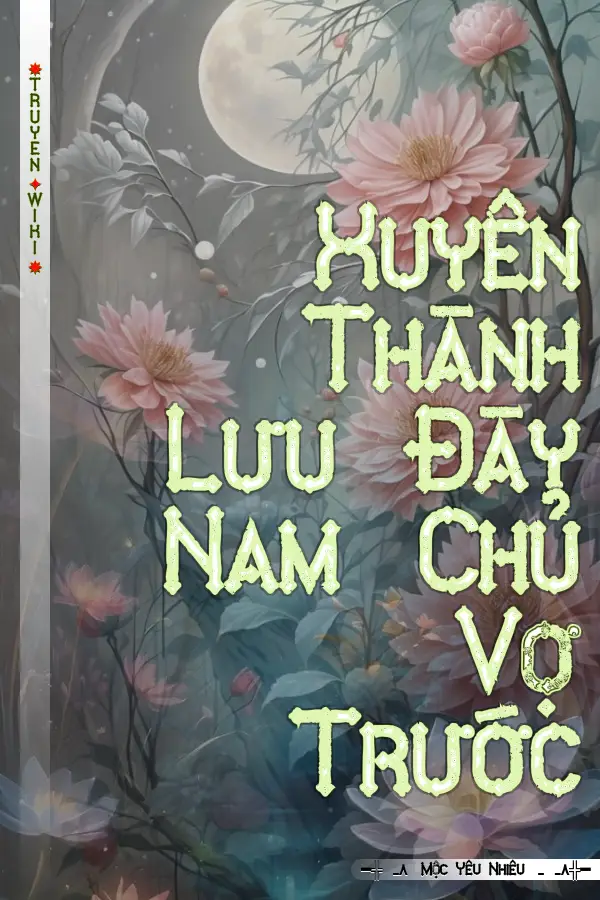 Xuyên Thành Lưu Đày Nam Chủ Vợ Trước