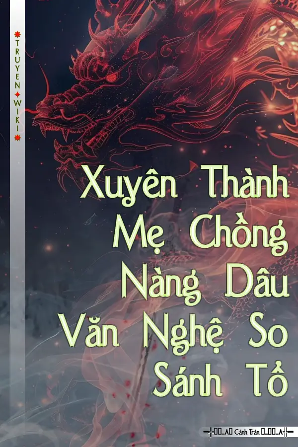 Xuyên Thành Mẹ Chồng Nàng Dâu Văn Nghệ So Sánh Tổ