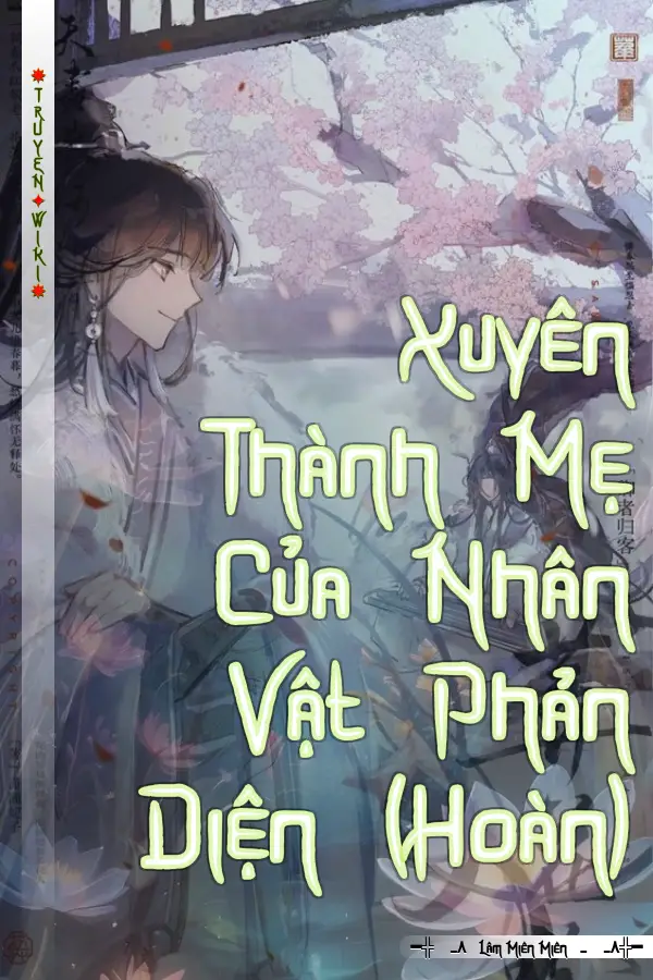 Xuyên Thành Mẹ Của Nhân Vật Phản Diện (Hoàn)