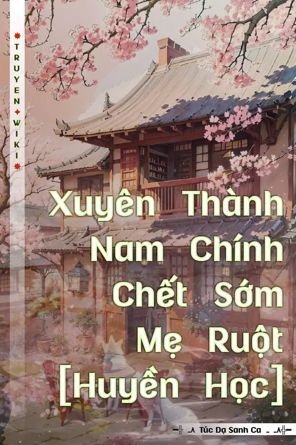 Xuyên Thành Nam Chính Chết Sớm Mẹ Ruột [Huyền Học]