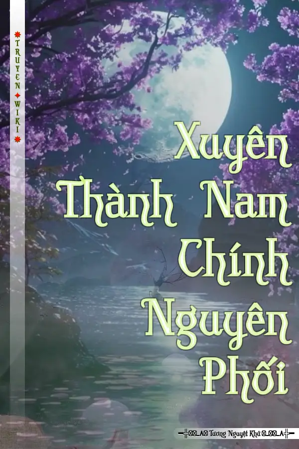 Truyện Xuyên Thành Nam Chính Nguyên Phối