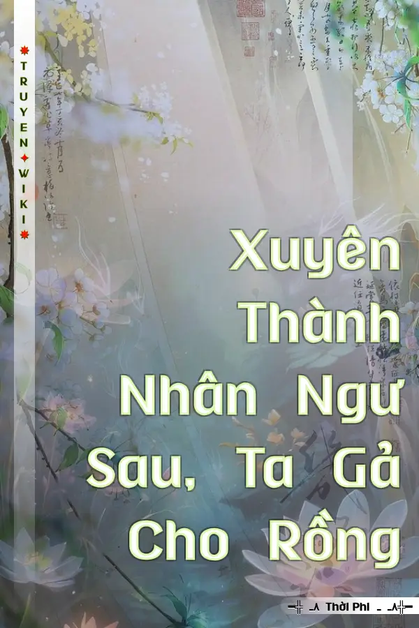 Xuyên Thành Nhân Ngư Sau, Ta Gả Cho Rồng