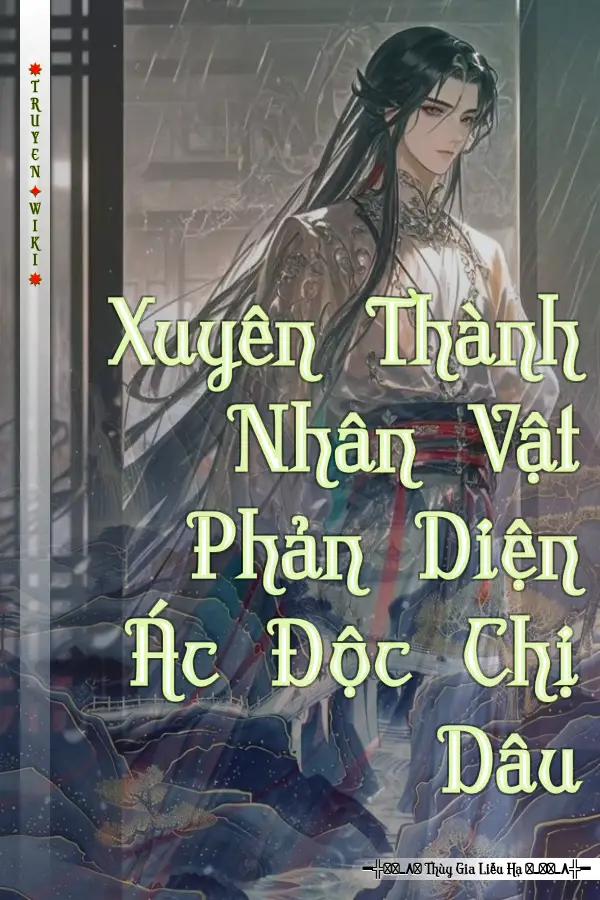 Xuyên Thành Nhân Vật Phản Diện Ác Độc Chị Dâu