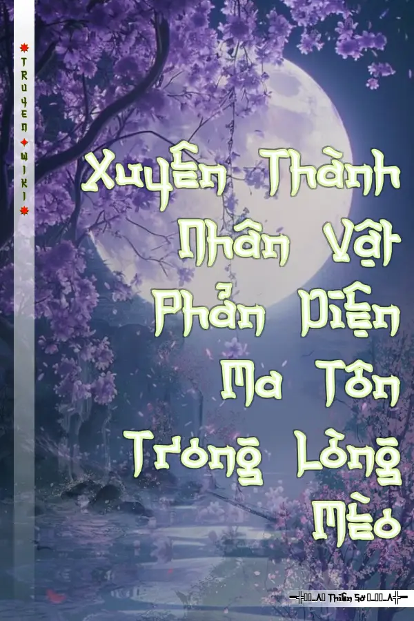 Xuyên Thành Nhân Vật Phản Diện Ma Tôn Trong Lòng Mèo