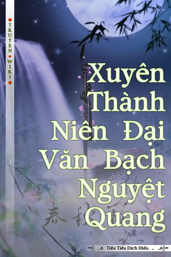 Truyện Xuyên Thành Niên Đại Văn Bạch Nguyệt Quang