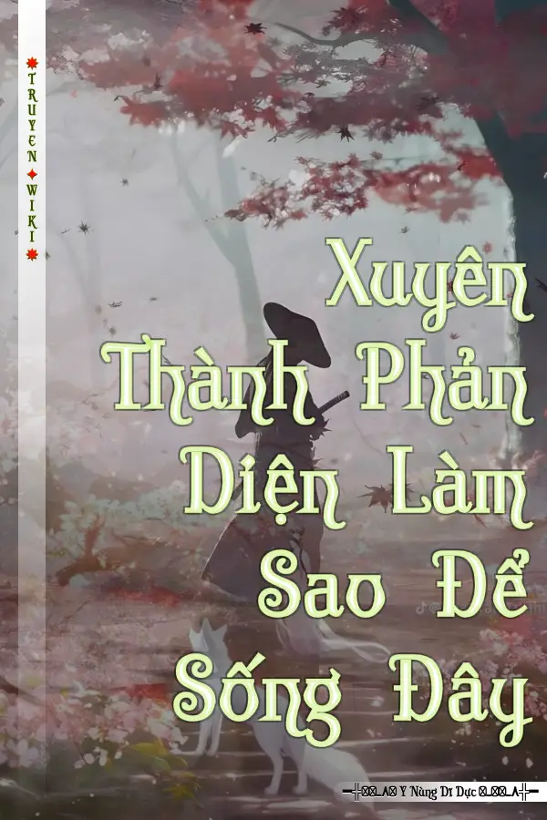 Xuyên Thành Phản Diện Làm Sao Để Sống Đây