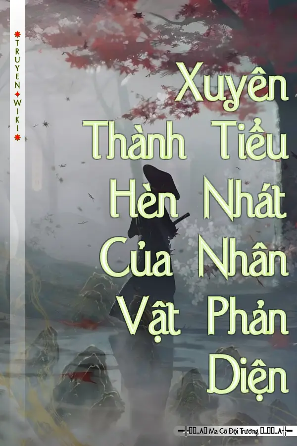 Truyện Xuyên Thành Tiểu Hèn Nhát Của Nhân Vật Phản Diện