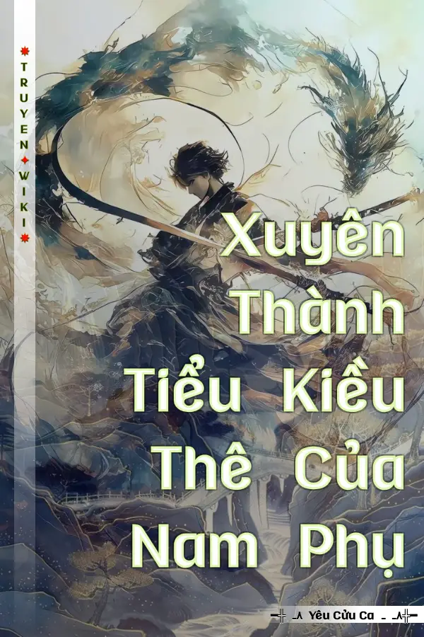 Xuyên Thành Tiểu Kiều Thê Của Nam Phụ