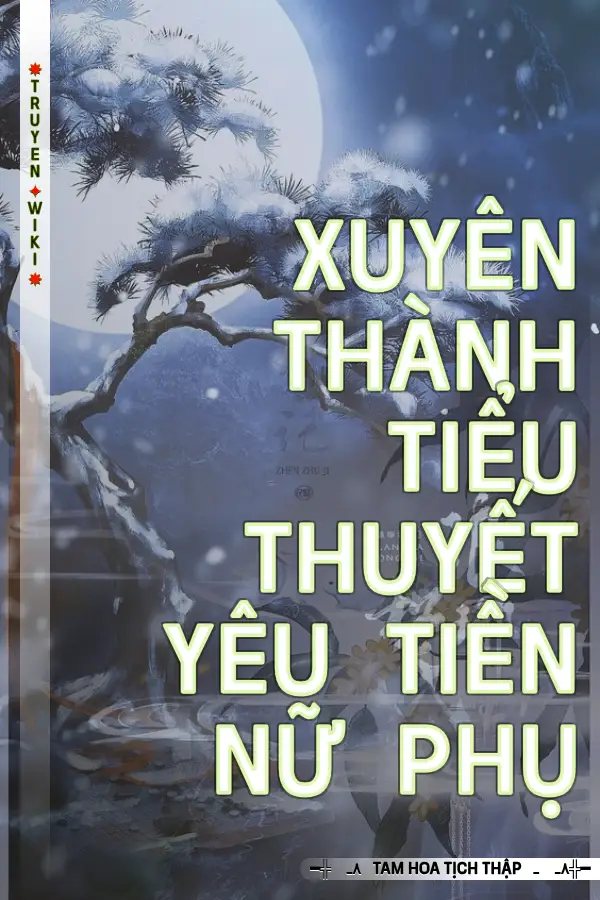 Truyện Xuyên Thành Tiểu Thuyết Yêu Tiền Nữ Phụ