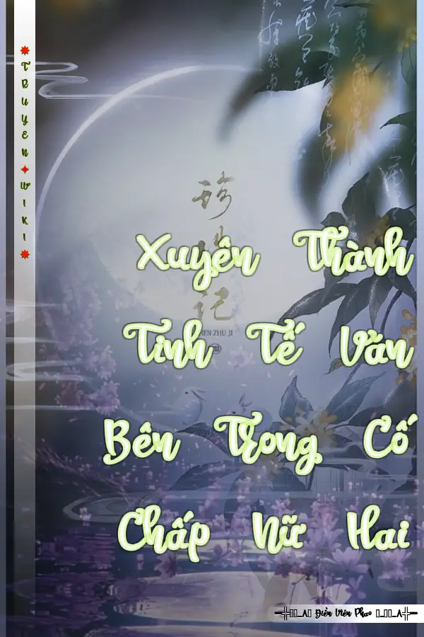 Truyện Xuyên Thành Tinh Tế Văn Bên Trong Cố Chấp Nữ Hai