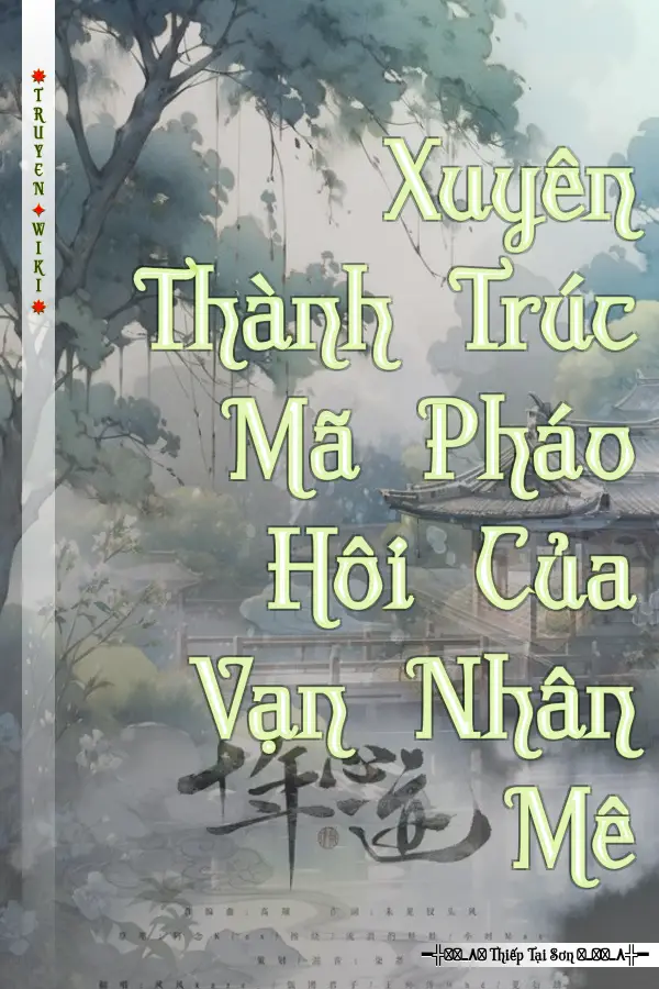 Xuyên Thành Trúc Mã Pháo Hôi Của Vạn Nhân Mê