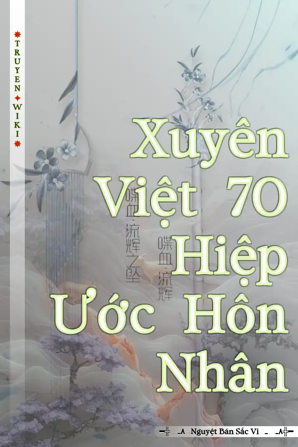 Xuyên Việt 70 Hiệp Ước Hôn Nhân