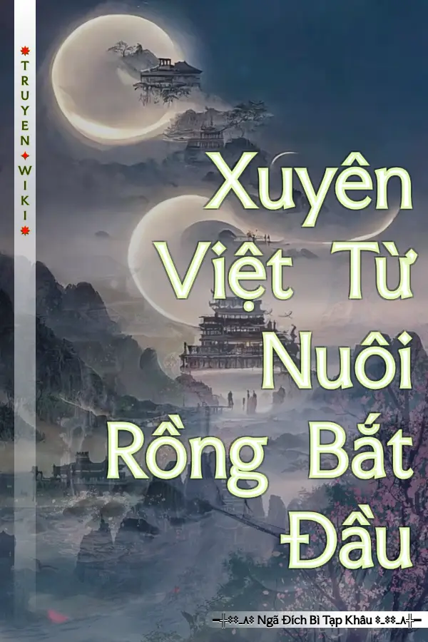 Truyện Xuyên Việt Từ Nuôi Rồng Bắt Đầu