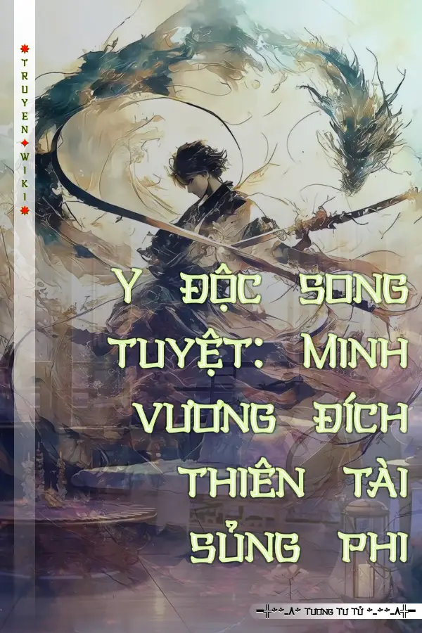 Truyện Y độc song tuyệt: Minh vương đích thiên tài sủng phi