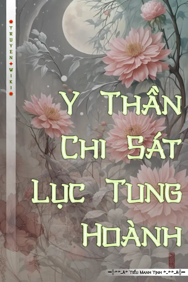 Truyện Y Thần Chi Sát Lục Tung Hoành