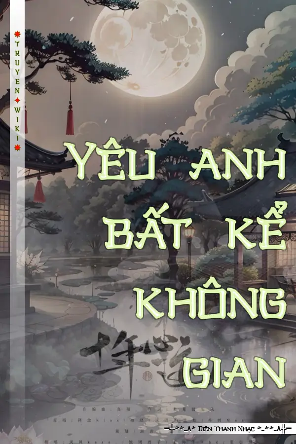 Yêu anh bất kể không gian