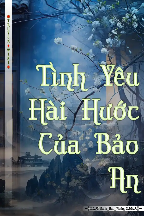 Truyện Tình Yêu Hài Hước Của Bảo An