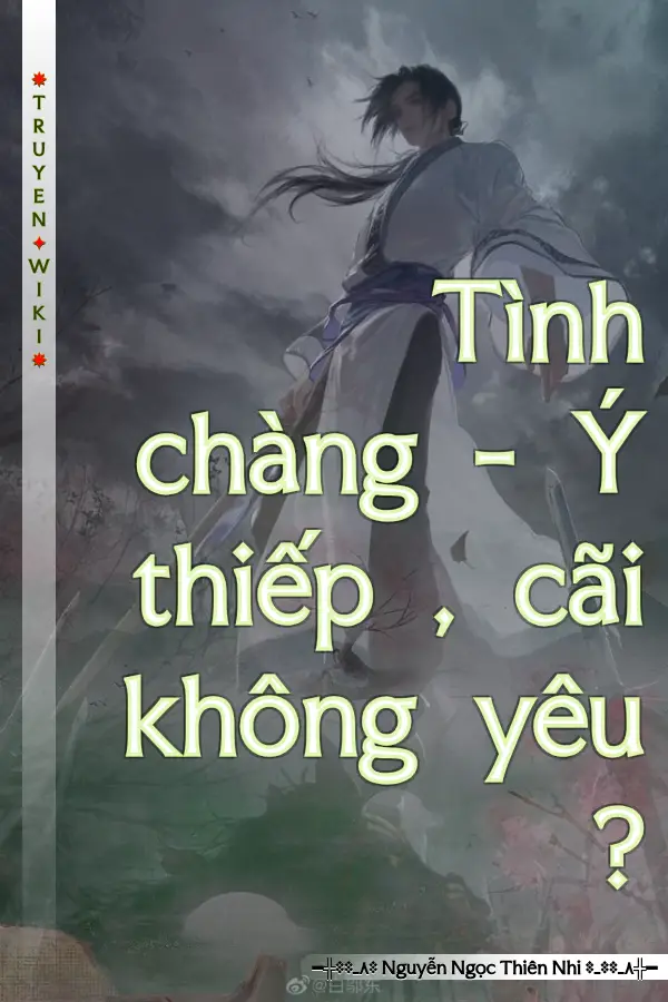 Truyện Tình chàng - Ý thiếp , cãi không yêu ?