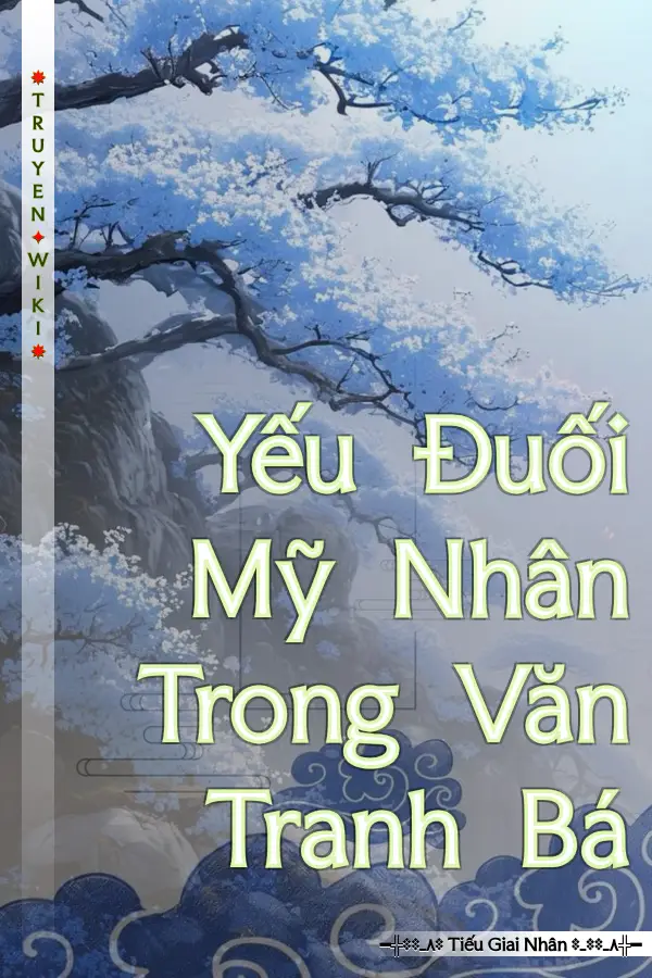 Truyện Yếu Đuối Mỹ Nhân Trong Văn Tranh Bá