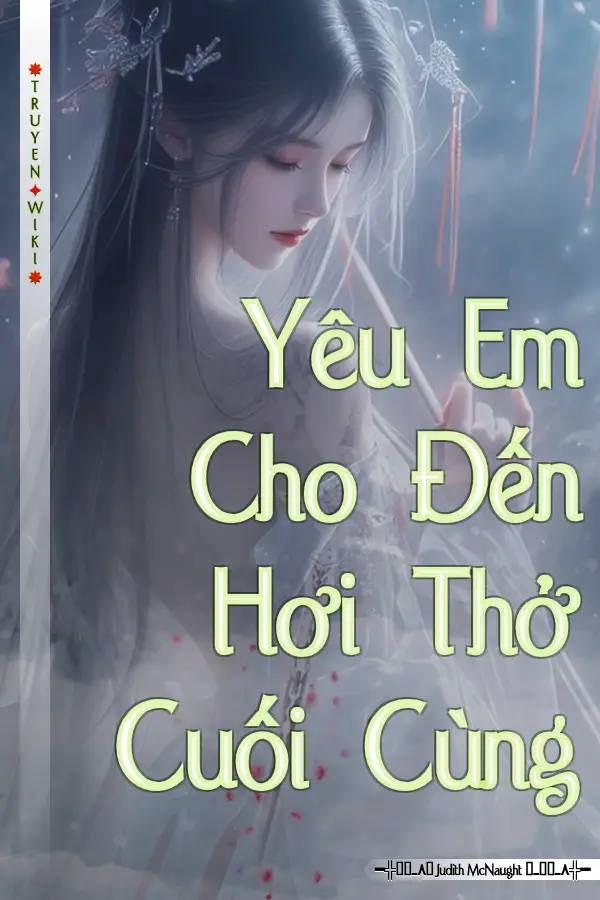 Truyện Yêu Em Cho Đến Hơi Thở Cuối Cùng