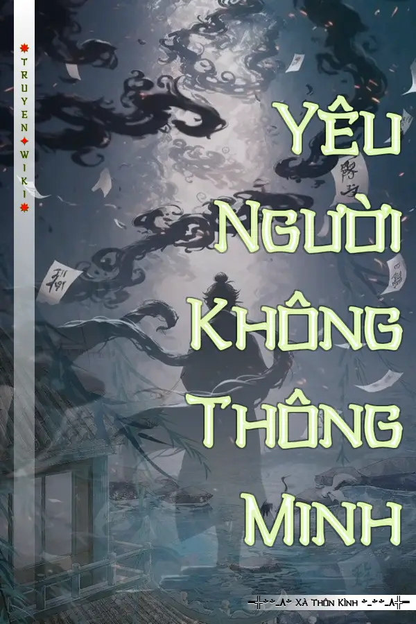 Truyện Yêu Người Không Thông Minh