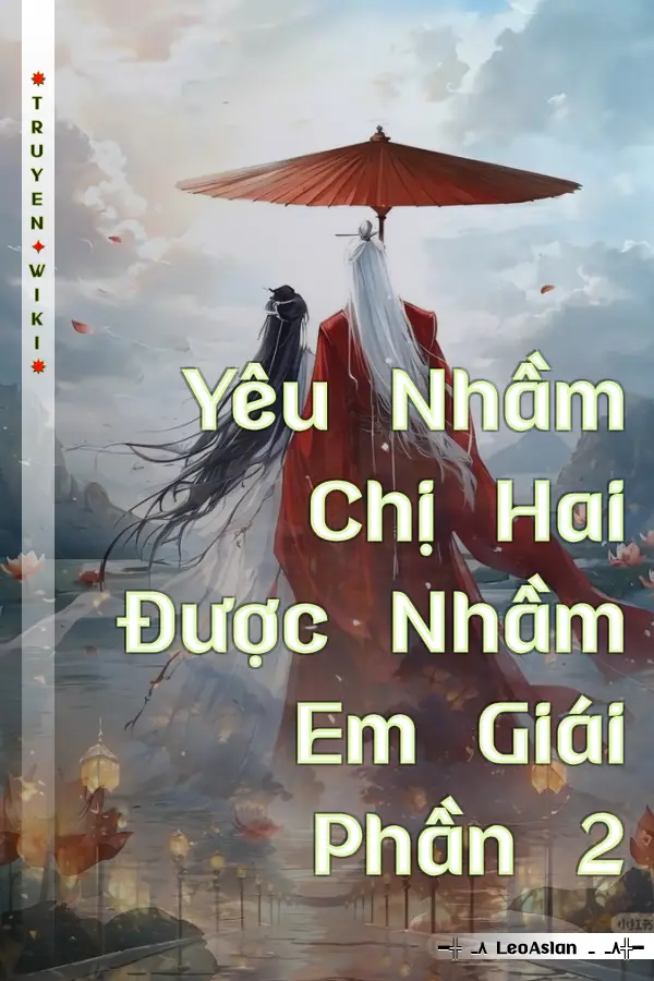 Truyện Yêu Nhầm Chị Hai Được Nhầm Em Giái Phần 2