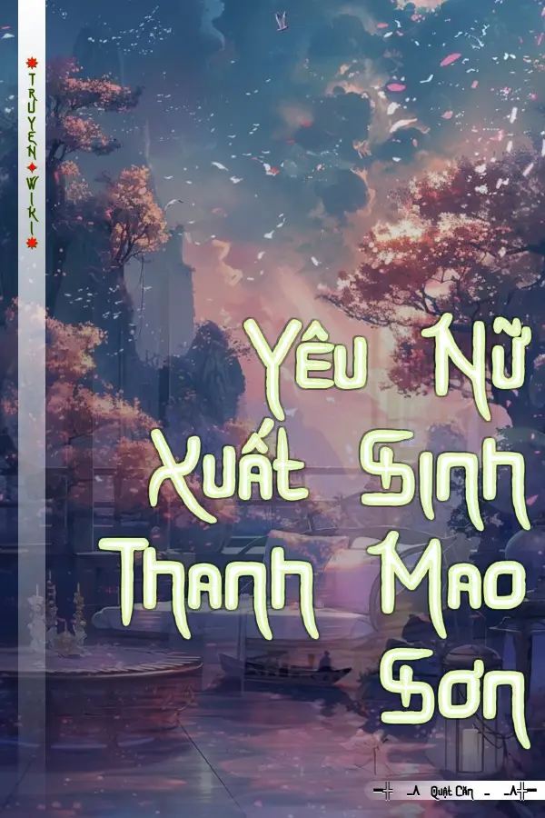 Yêu Nữ Xuất Sinh Thanh Mao Sơn