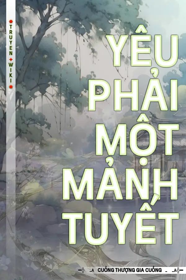 Truyện Yêu Phải Một Mảnh Tuyết